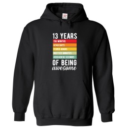 13 Years Of Being Awesome Funny Unisex Kids & Adult Pullover Hoodie									